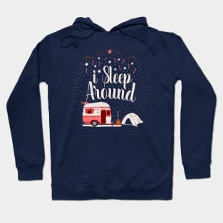 I sleep around funny camping Hoodie